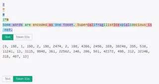 ChatGPT tokenizer which shows some punctuation marks, a sentence saying 'Some words are encoded as one token. Supercalifragilisticexpialidocius is not.' It also shows an array of numbers.